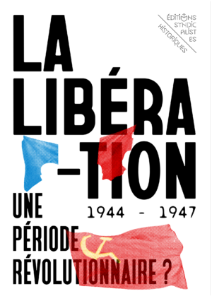 La libération 1944-1947 : Une période révolutionnaire ?